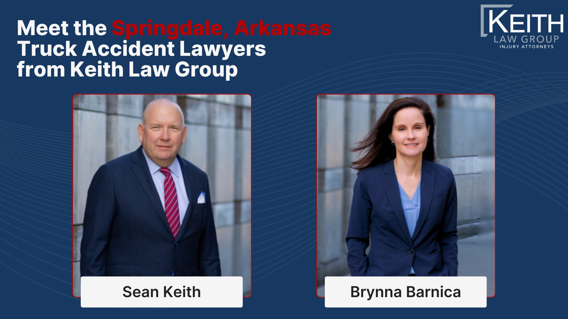 Our Experienced Springdale Truck Accident Lawyers are Prepared to Help You; Meet the Springdale, Arkansas Truck Accident Lawyers from Keith Law Group