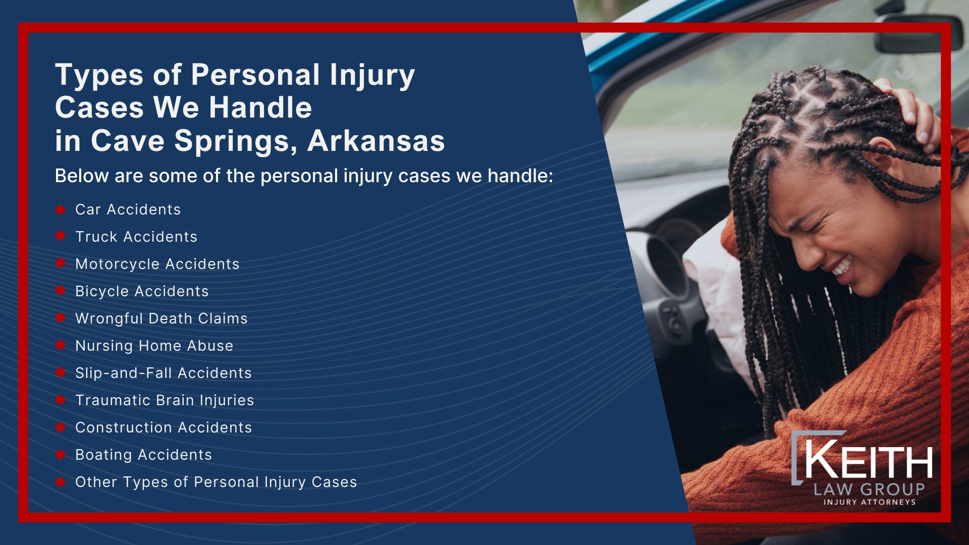 Our Cave Springs Personal Injury Lawyers are Prepared to Help You!; Sean Keith; Brynna Barnica; How Can a Cave Springs, Arkansas Personal Injury Lawyer from Keith Law Group Help You; Types of Personal Injury Cases We Handle in Cave Springs, Arkansas