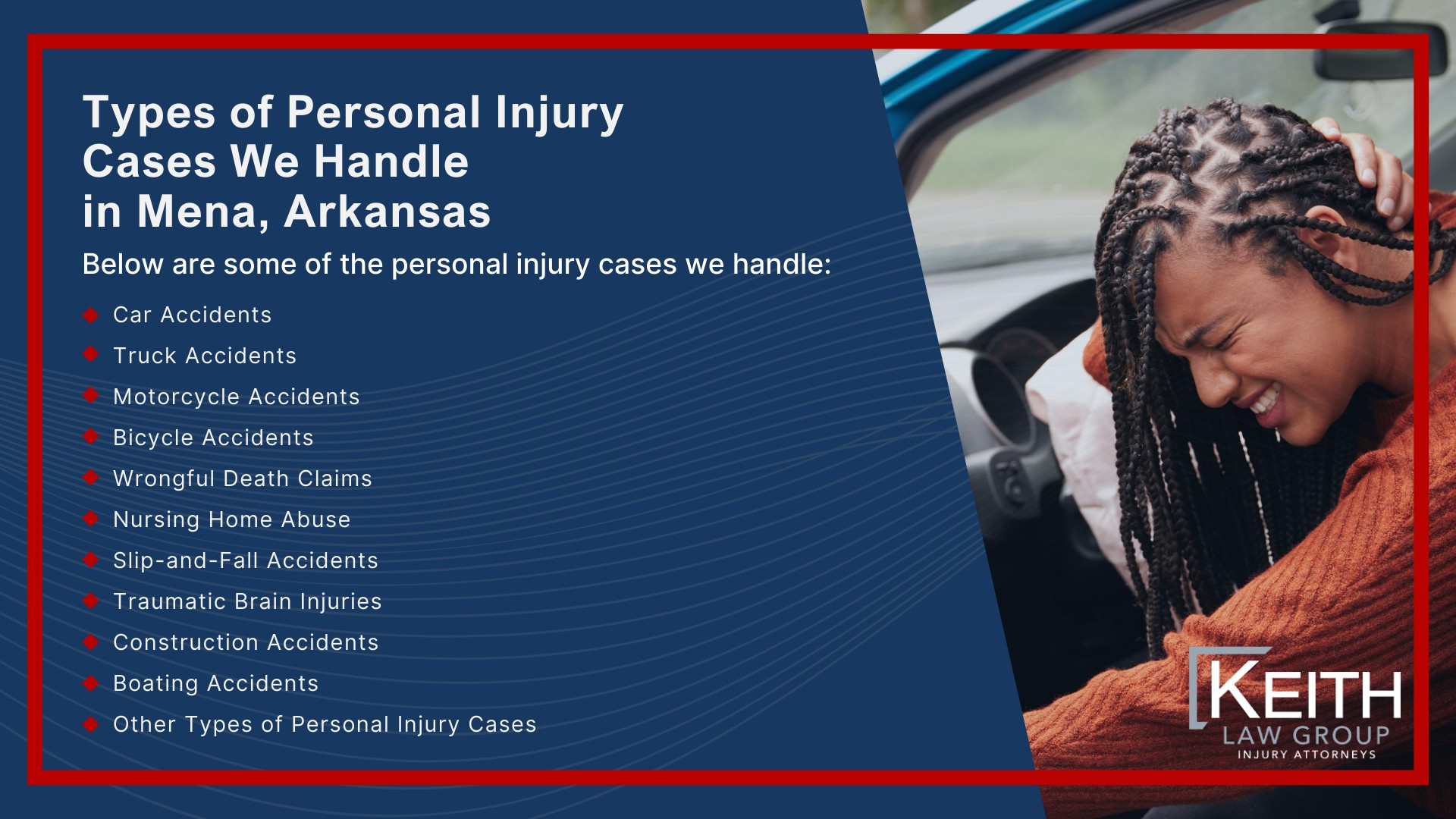 Our Mena Personal Injury Lawyers are Prepared to Help You!;  Sean Keith; Brynna Barnica; How Can a Mena, Arkansas Personal Injury Lawyer from Keith Law Group Help You; Personal Injury Case Results Achieved by Keith Law Group; Types of Personal Injury Cases We Handle in Mena, Arkansas