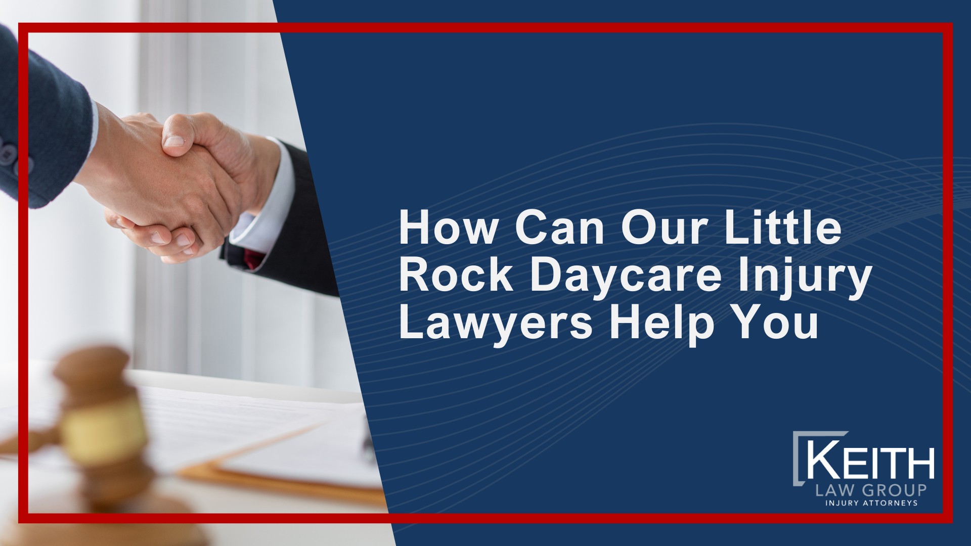 How Can Our Little Rock Daycare Injury Lawyers Help You