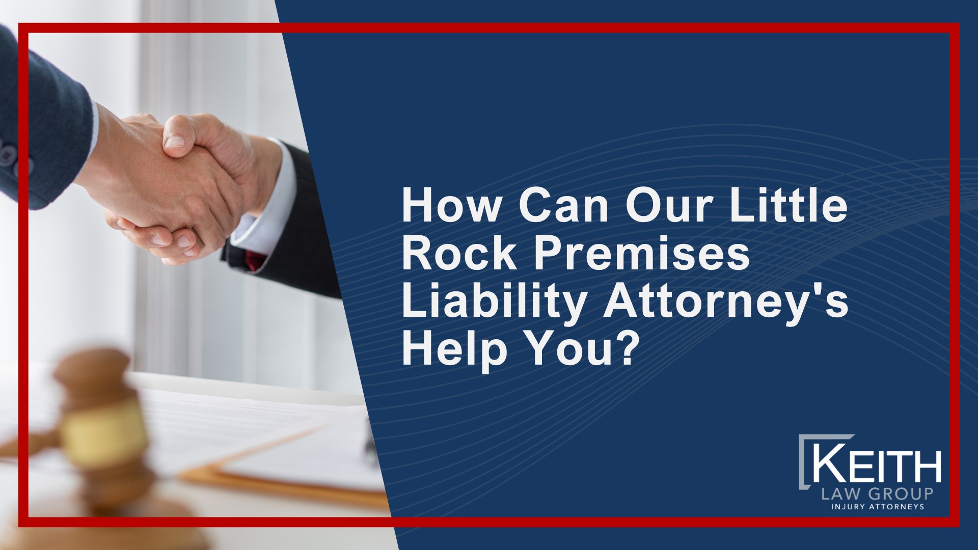 How Can Our Little Rock Premises Liability Attorney's Help You