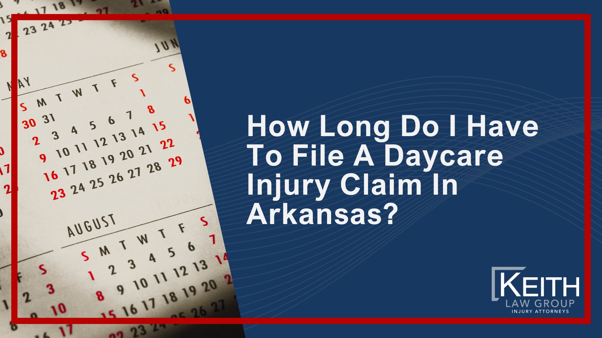 How Long Do I Have To File A Daycare Injury Claim In Arkansas