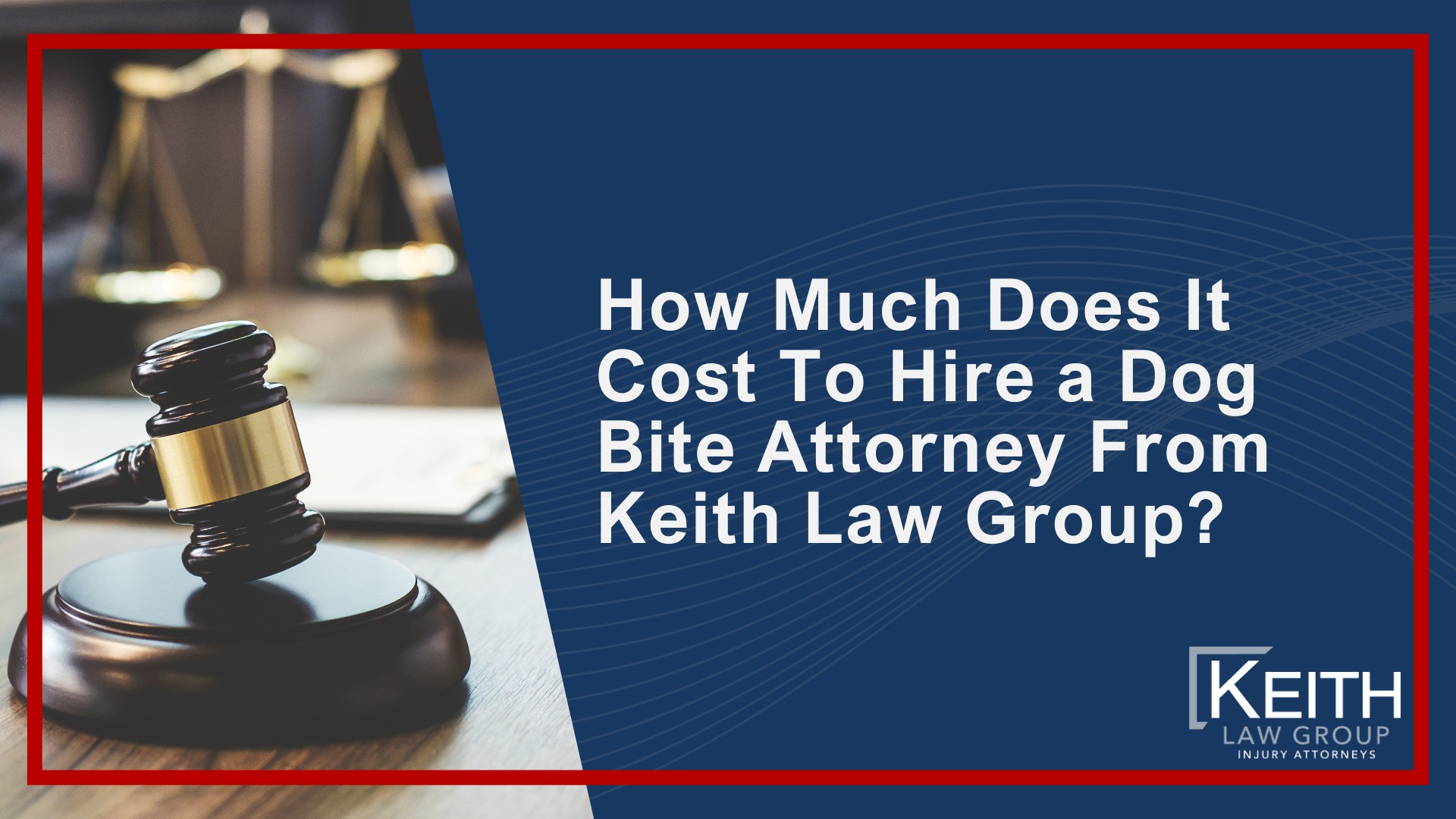 How Can Our Little Rock Dog Bite Attorney's Help You?; How Much Does It Cost To Hire a Dog Bite Attorney From Keith Law Group