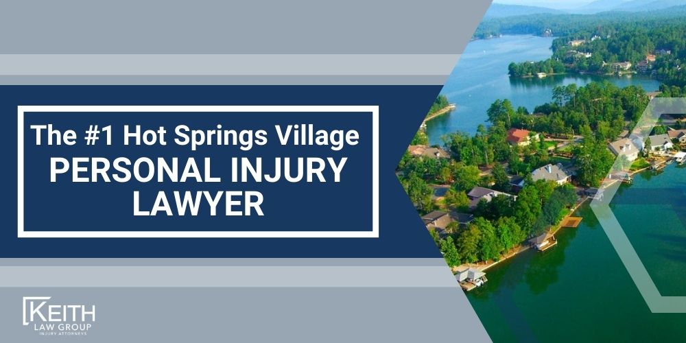 The 1 Hot Springs Village Personal Injury Lawyer