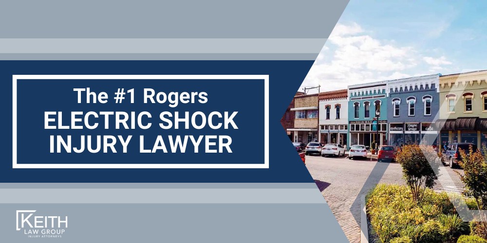 The 1 Rogers Electric Shock Injury Lawyer