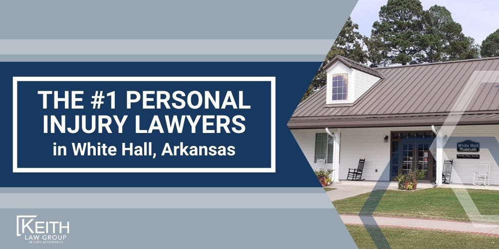 The 1 White Hall Arkansas Personal Injury Lawyer