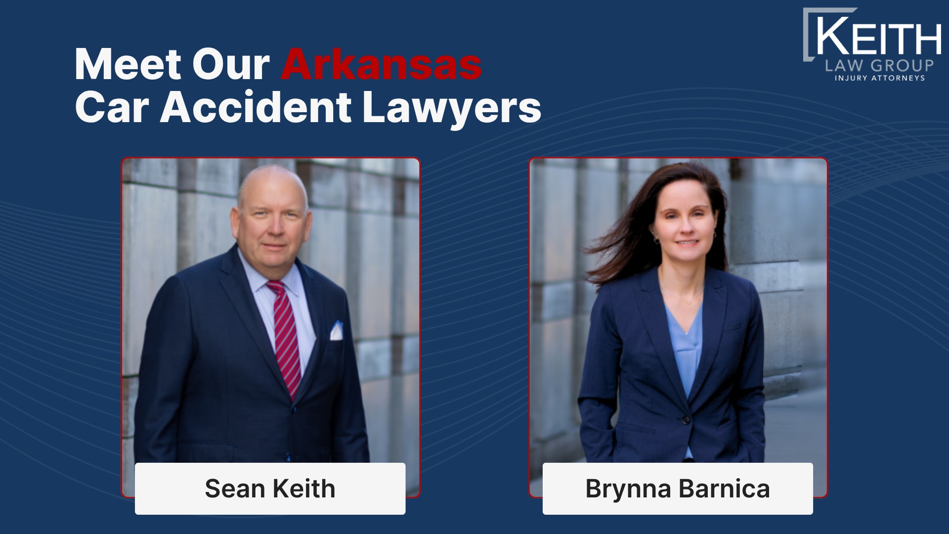 Keith Law Group is a personal injury law firm led by attorneys Sean T. Keith and Brynna Barnica, bringing nearly 50 years of combined experience handling personal injury claims across Arkansas.
Sean T. Keith is the founding attorney and lead counsel, with more than 30 years dedicated to representing injured people in car wrecks, tractor-trailer crashes, and product liability matters.
His work includes multimillion-dollar verdicts, and he has earned the AV Preeminent rating from Martindale-Hubbell and recognition as a Top 100 Trial Lawyer by The National Trial Lawyers.
Brynna Barnica brings 17 years of experience to the team, including prior work as a defense lawyer and Deputy Prosecuting Attorney: perspective she now uses to advocate for crash victims in Arkansas personal injury matters.
As an experienced personal injury attorney, she applies a practical approach to investigation, negotiation, and trial preparation to strengthen each personal injury case.
Together, they lead a team of Arkansas personal injury lawyers committed to evidence-driven advocacy and clear communication from the first call through resolution.
If you need a personal injury lawyer who will take your situation seriously and build your claim around proof, Keith Law Group is ready to help.