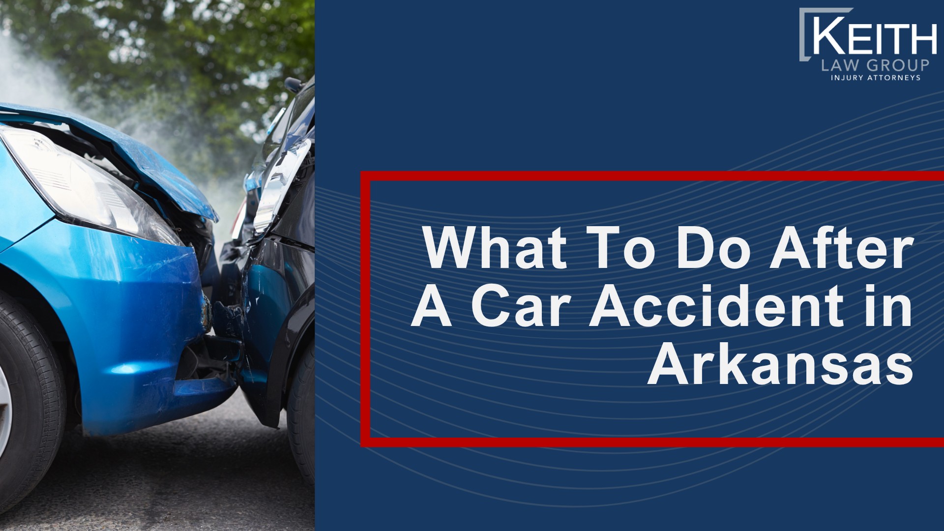 Arkansas Car Accident Statute of Limitations; How Long Do I Have to File; Arkansas Car Accident Statute of Limitations; How Long Do I Have to File 