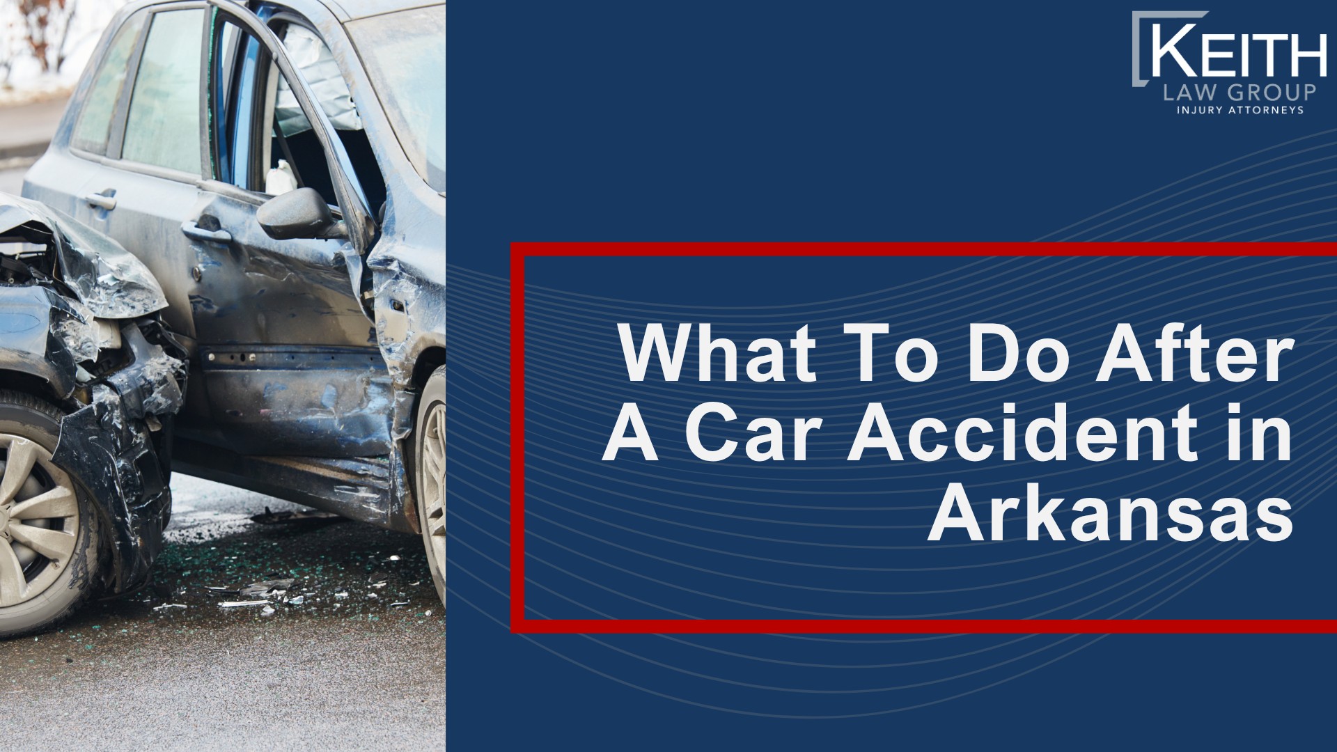 Arkansas Car Accident Damages; Potential Compensation for Arkansas Car Accidents; What To Do After A Car Accident in Arkansas