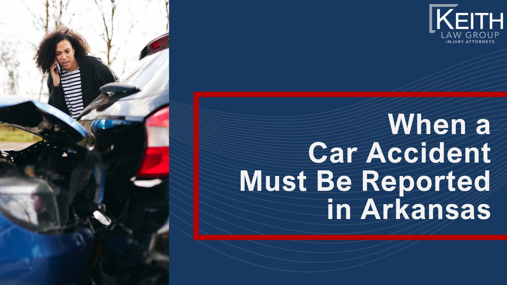 Police Reports After a Car Accident in Arkansas; What Information Is Included in a Police Report; When a Car Accident Must Be Reported in Arkansas