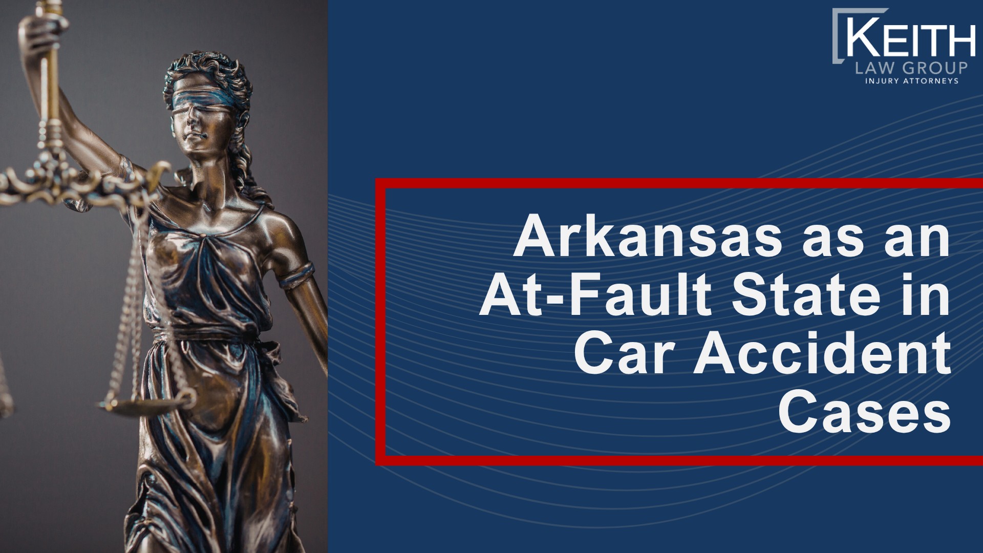 How Fault Is Evaluated After an Arkansas Auto Wreck; The Four Elements Required to Establish Fault; Arkansas as an At-Fault State in Car Accident Cases