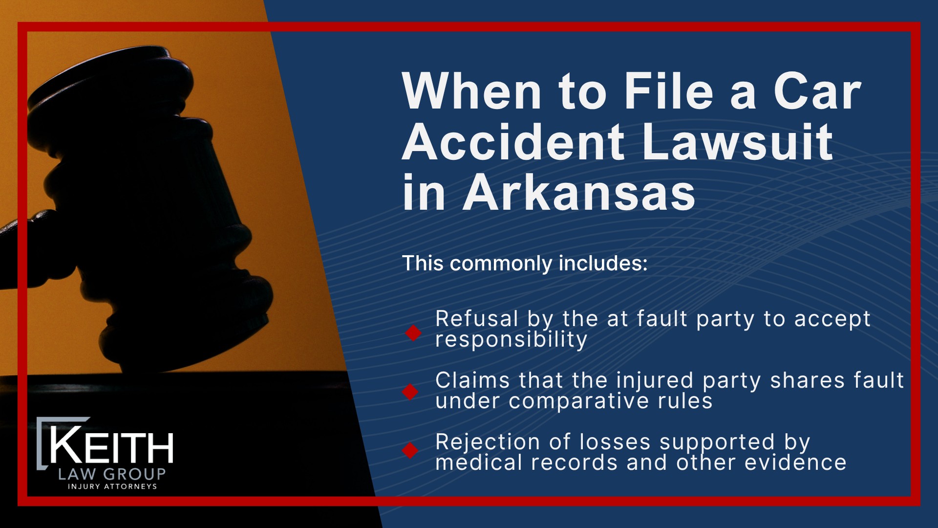 Our Lawyers Handle Auto Accident Lawsuits in Arkansas; When to File a Car Accident Lawsuit in Arkansas