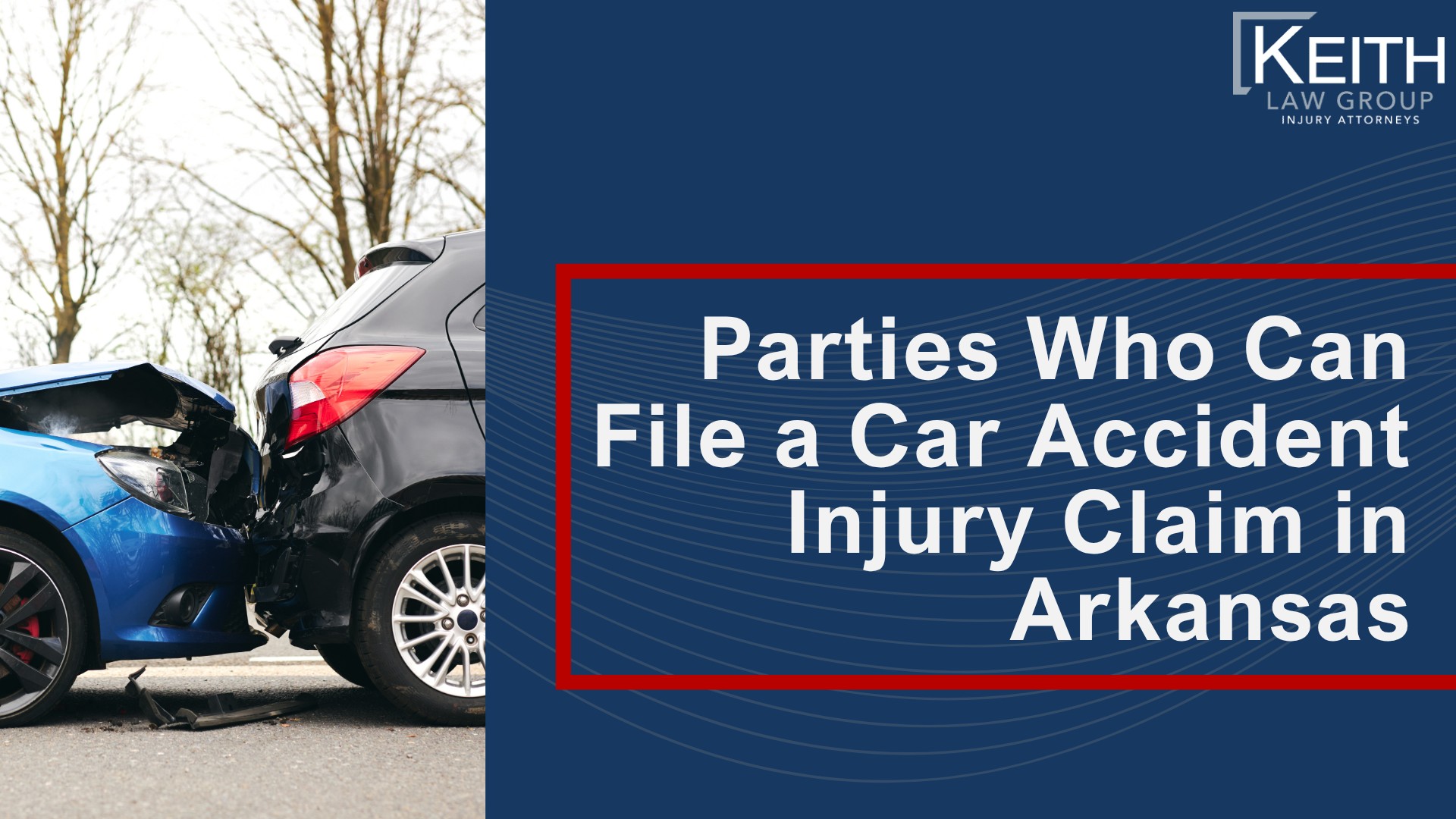 Parties Who Can File a Car Accident Injury Claim in Arkansas