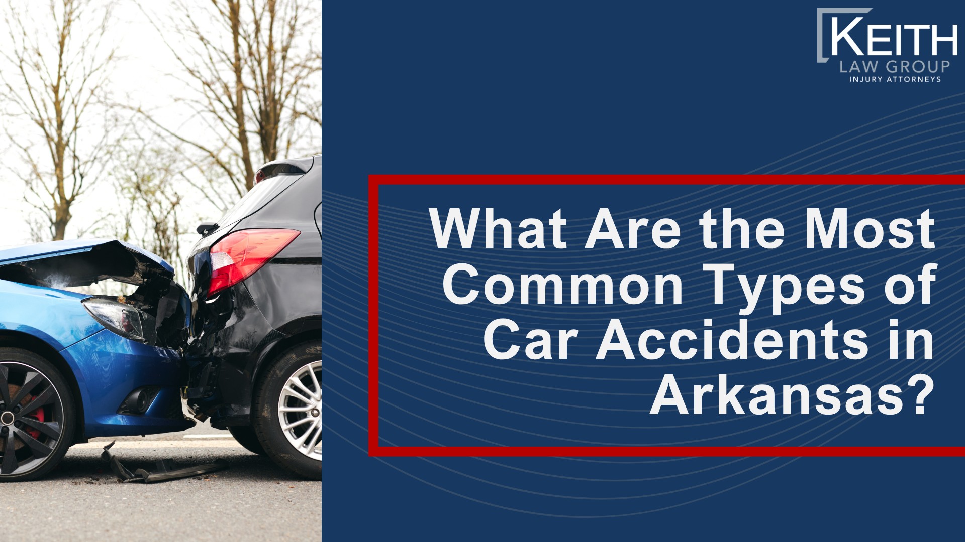 What Are the Most Common Types of Car Accidents in Arkansas