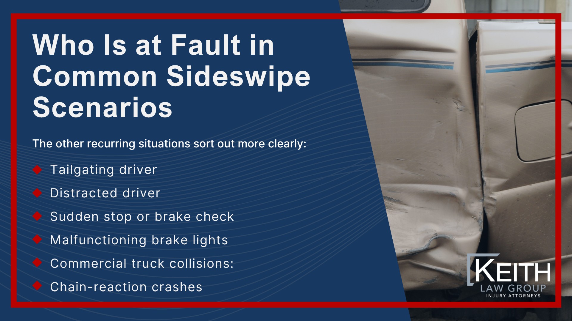 What Is a Sideswipe Accident; Common Causes of Sideswipe Accidents; Determining Fault in a Sideswipe Accident; Four Elements of Negligence; Who Is at Fault in Common Sideswipe Scenarios